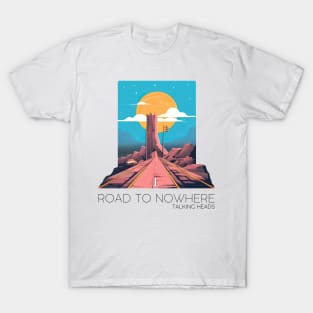 Road To Nowhere T-Shirt